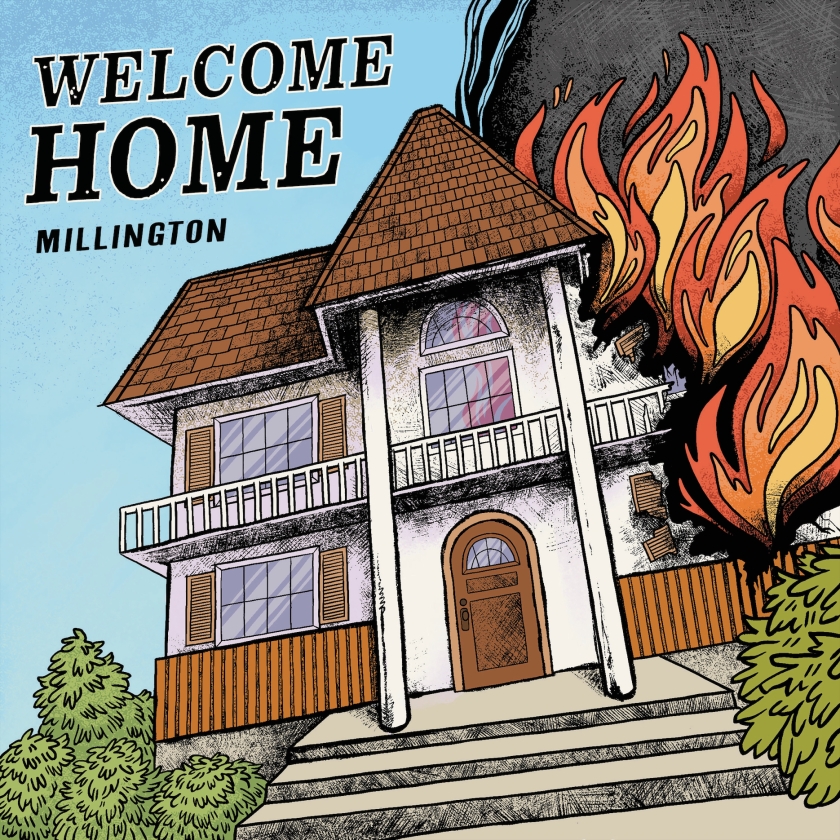 MILLINGTON ARE LOOKING TO BLOW YOU AWAY WITH ‘WELCOME HOME’